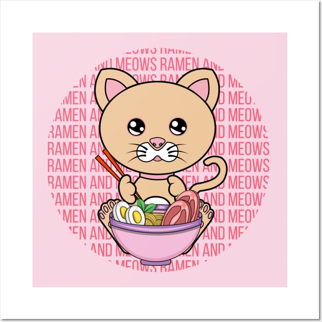 All I Need is ramen and cats, ramen and cats, ramen and cats lover Wall Art by JS ARTE
